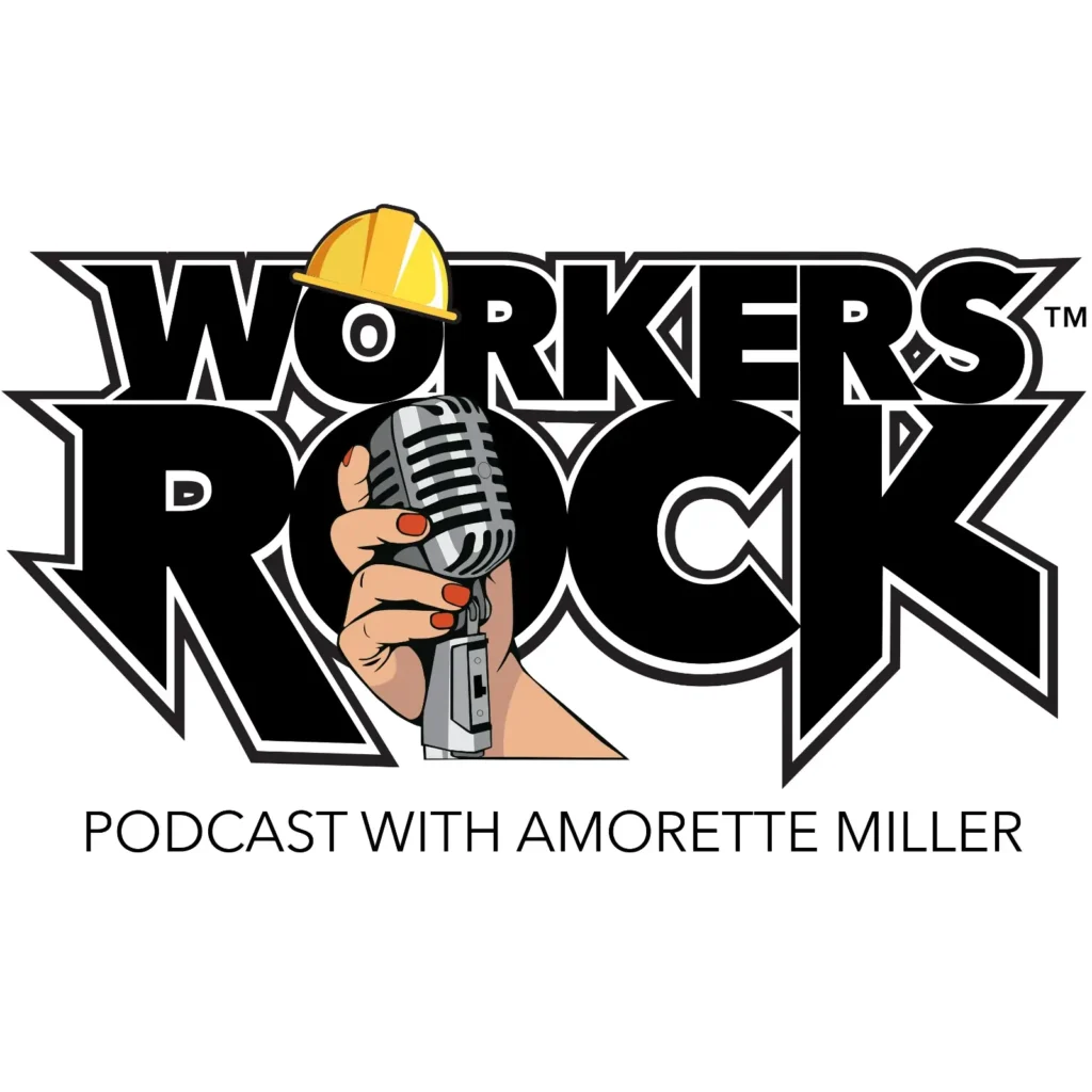 Workers Rock - Podcast with Amorette Miller